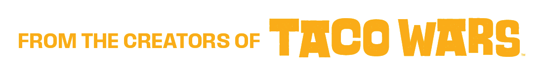 From the creators of Taco Wars